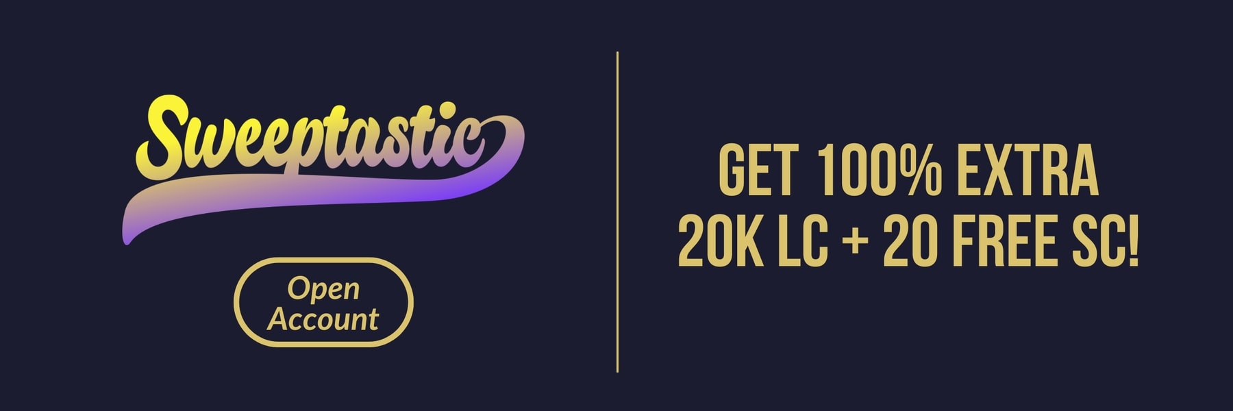 Sweeptastic — 100% Extra Get 20K LC + 20 Free SC!