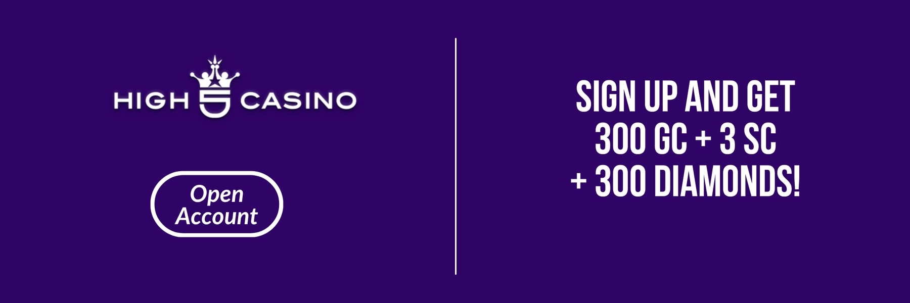 High 5 Casino — Sign up and get 300 GC + 3 SC + 300 Diamonds!
