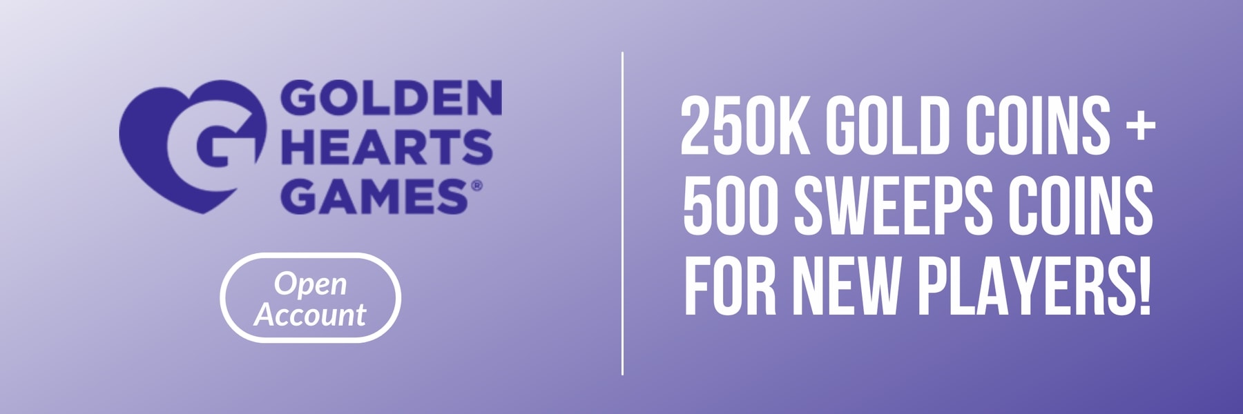 Golden Hearts Games — 250k Gold Coins + 500 Sweeps Coins for New Players!