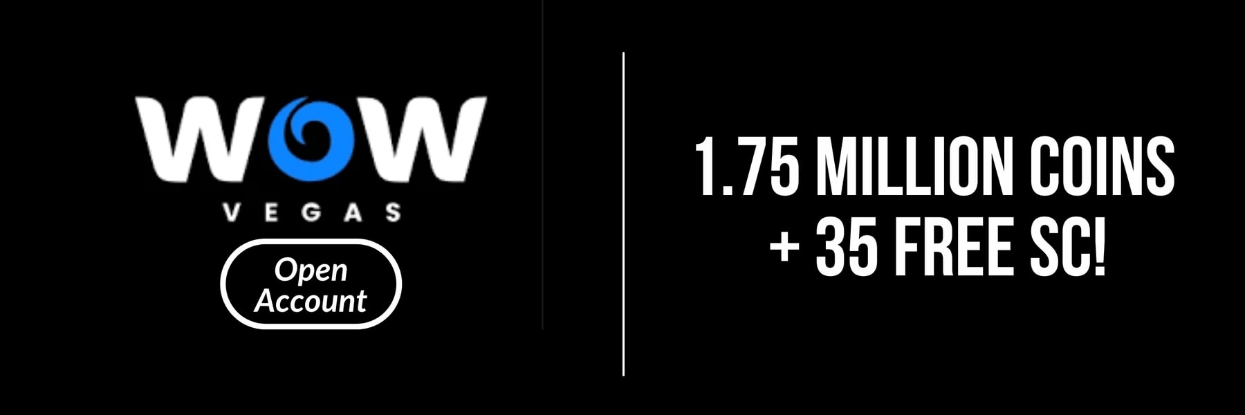 WowVegas — 1.75 Million Coins + 35 FREE SC!