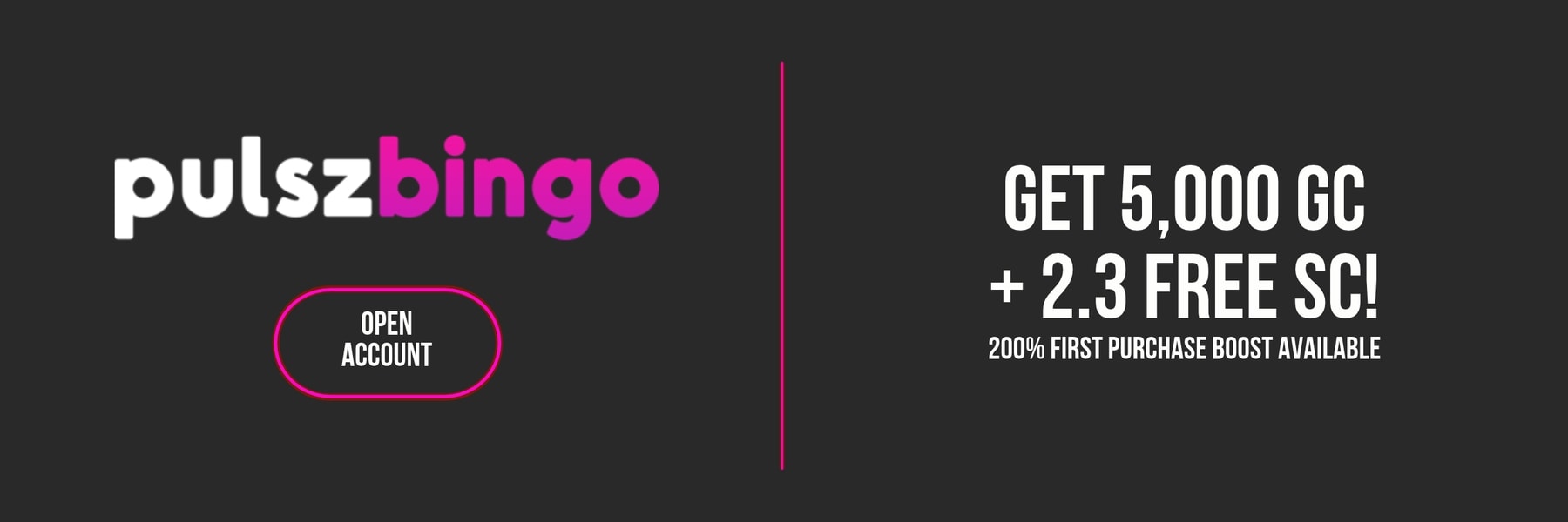 PulszBingo — 5,000 GC + 2.3 Free SC (200% First Purchase Boost Available)