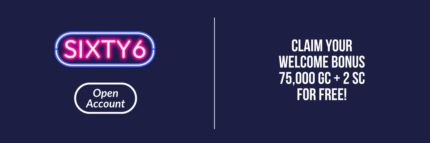 Sixty6 — Claim Your Welcome Bonus 75,000 GC + 2 SC For FREE!