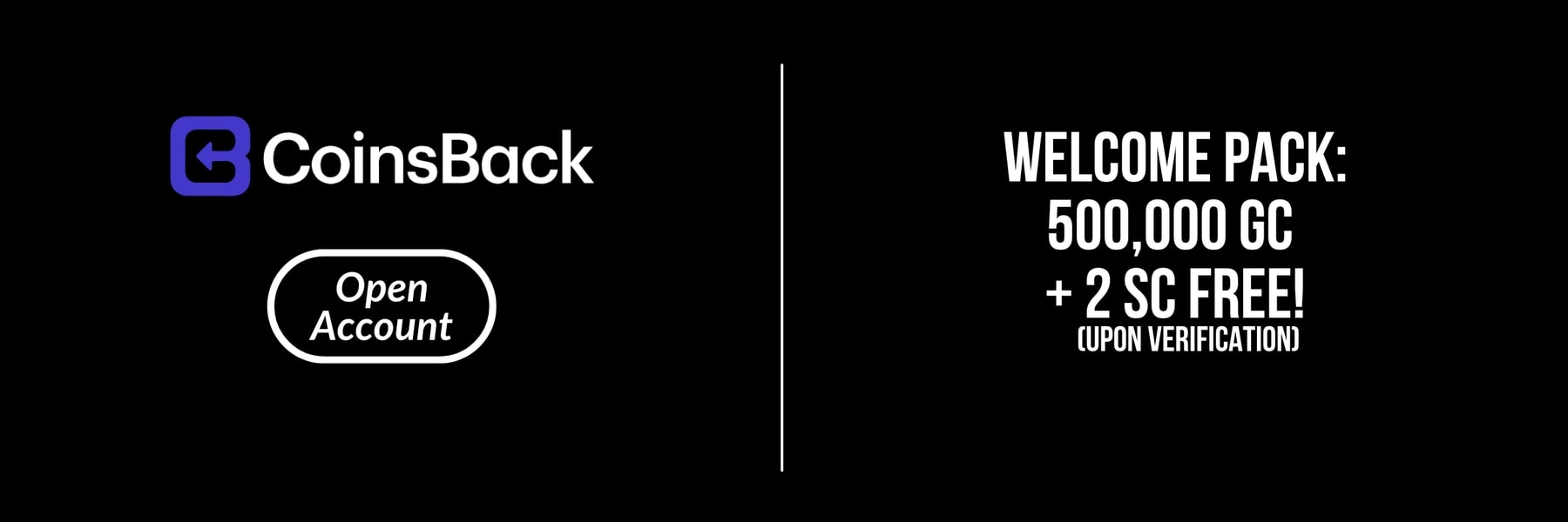 Coinsback — Welcome Pack: 500,000 GC + 2 SC Free (Upon Verification)