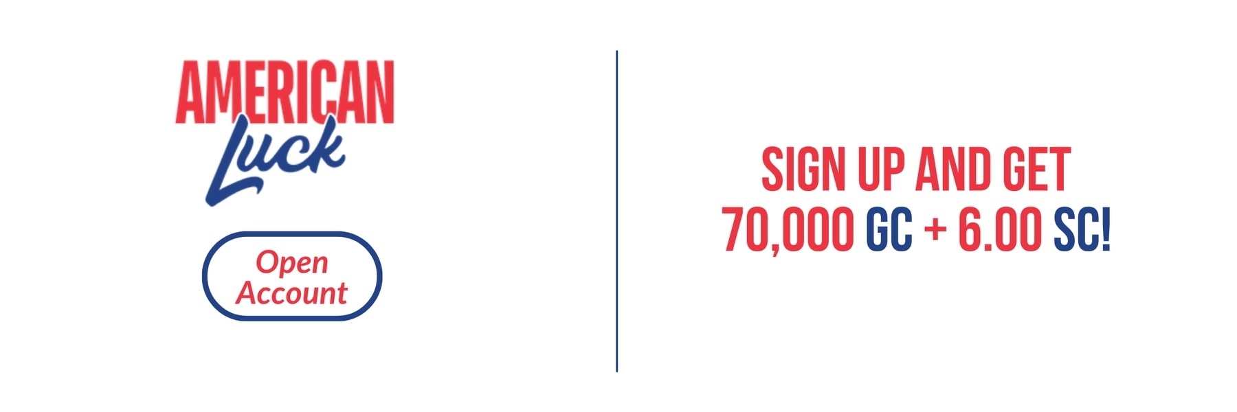 American Luck — Sign up and get 70,000 GC + 6.00 SC!