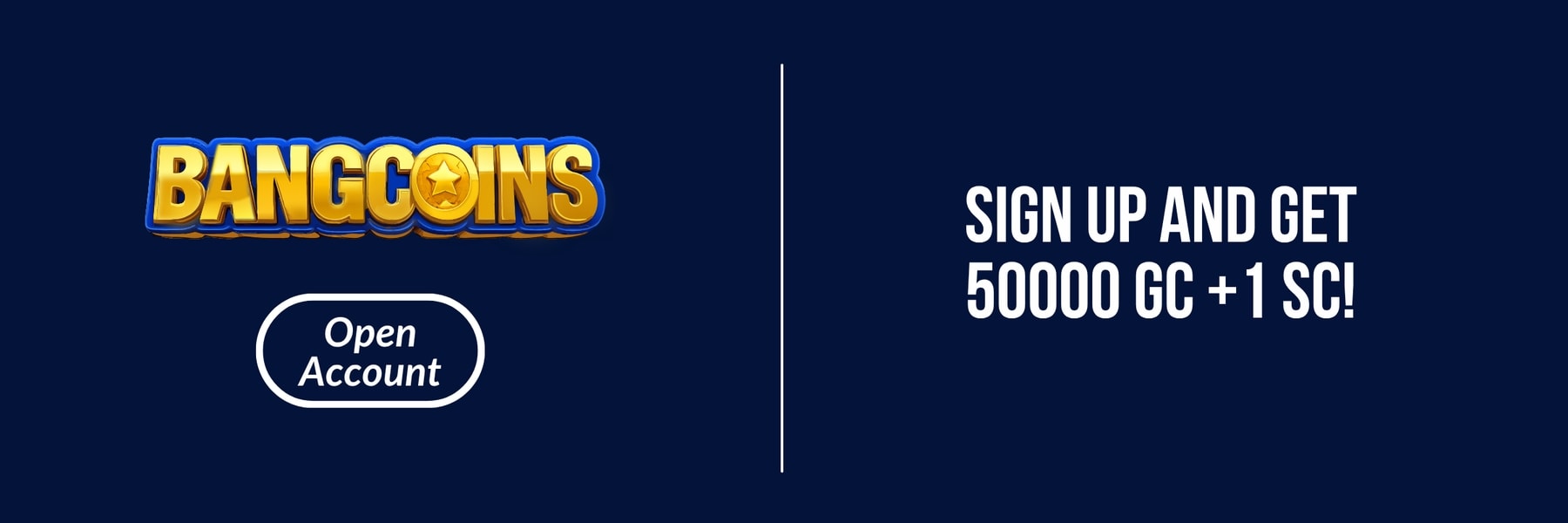 BangCoins — Sign up and Get 50000 GC +1 SC!