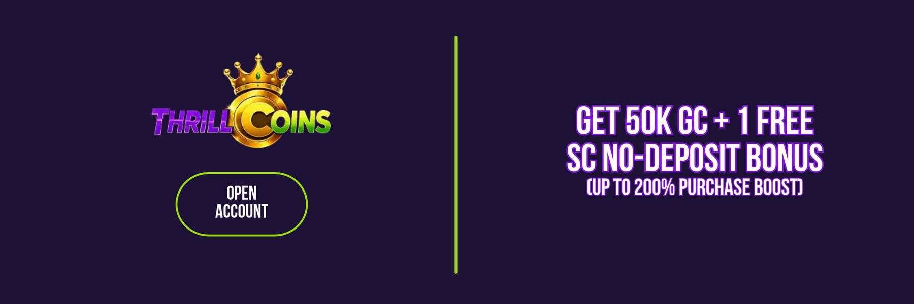ThrillCoins — Get 50K GC + 1 Free SC No-Deposit Bonus (Up to 200% Boost)