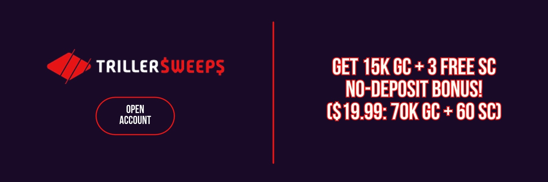 Triller Sweeps — Get 15K GC + 3 Free SC No-Deposit! ($19.99: 70K GC + 60 SC)