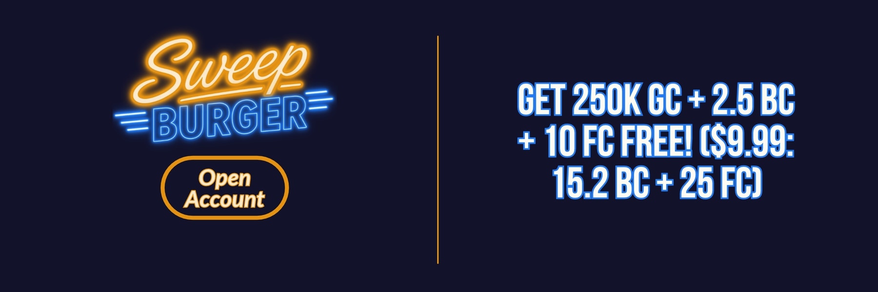 SweepBurger — Get 250K GC + 2.5 BC + 10 FC Free! ($9.99: 15.2 BC + 25 FC)