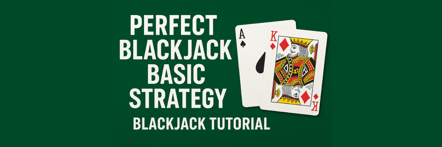 PERFECT Blackjack Basic Strategy – Blackjack Tutorial