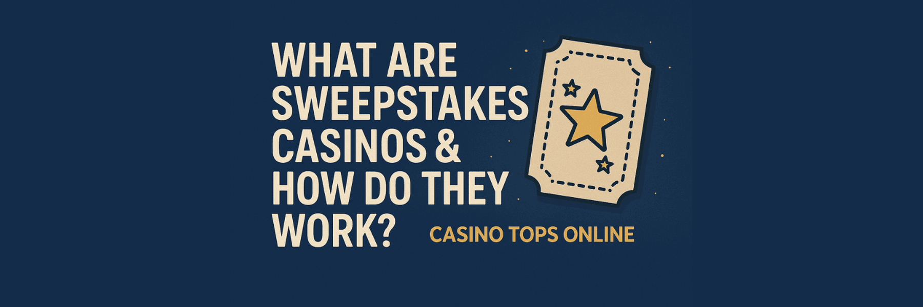 What Are Sweepstakes Casinos & How Do They Work? | Casino Tops Online